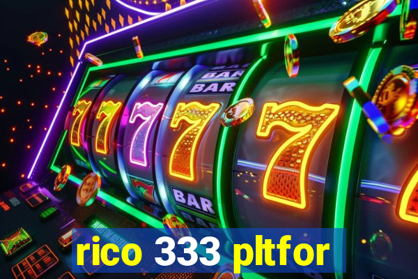 rico 333 pltfor